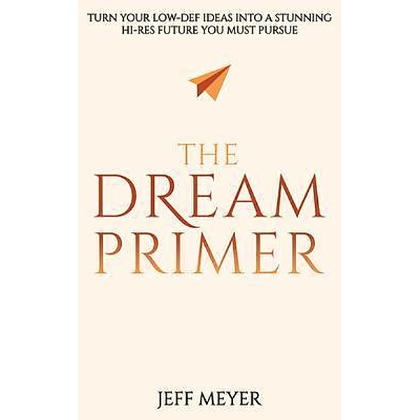 The Dream Primer, Jeff Meyer