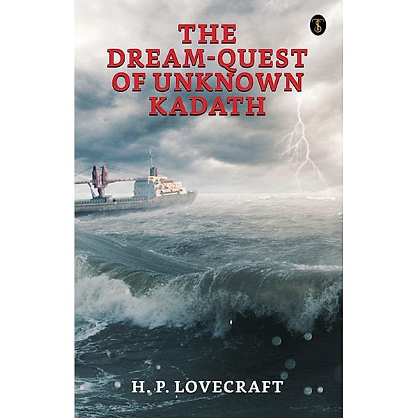 The Dream-Quest of Unknown Kadath / True Sign Publishing House, H. P. Lovecraft