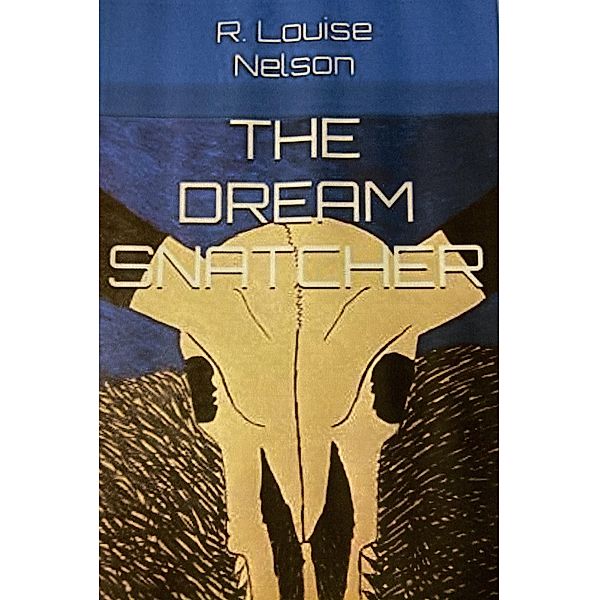 The Dream Snatcher, R Louise Nelson