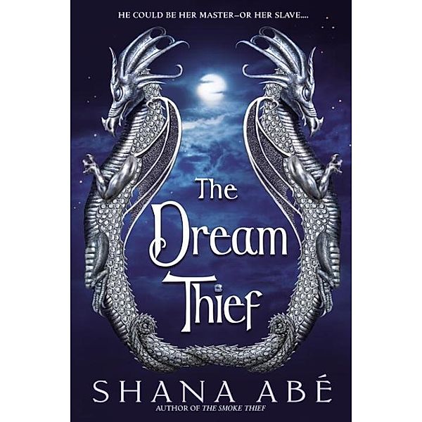 The Dream Thief / Drakon Bd.2, Shana Abé