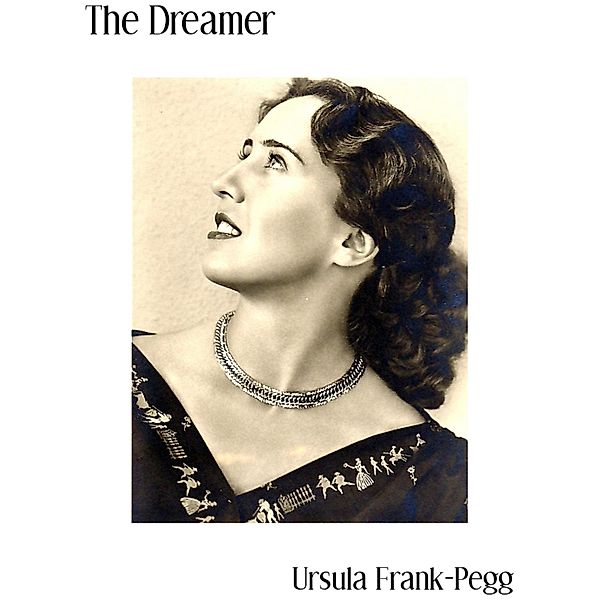 The Dreamer, Ursula Frank-Pegg