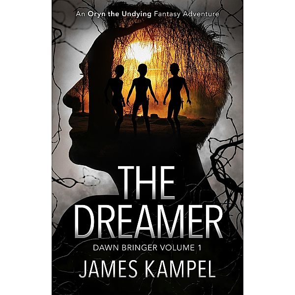 The Dreamer (Dawn Bringer, #1), James Kampel