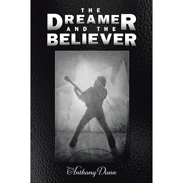 The Dreamer & the Believer, Anthony Dunn