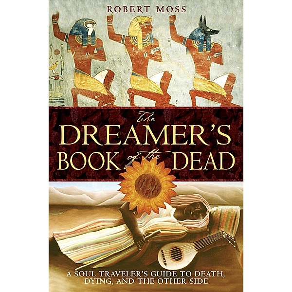 The Dreamer's Book of the Dead, Robert Moss