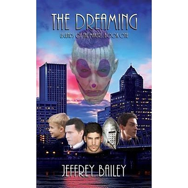 The Dreaming / Legends of the Makers, Book 1 Bd.1, Jeffrey Bailey