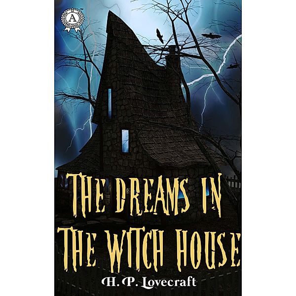 The Dreams in the Witch House, H. P. Lovecraft