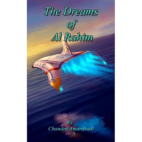 The Dreams of Al Rahim, Chandra Amaravadi