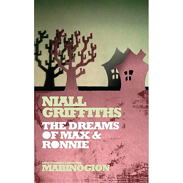 The Dreams of Max & Ronnie, Niall Griffiths