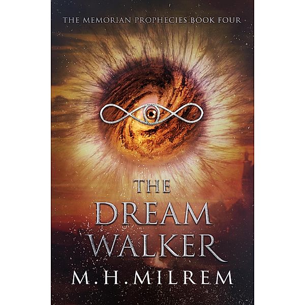 The Dreamwalker (The Memorian Prophecies, #4) / The Memorian Prophecies, M. H. Milrem