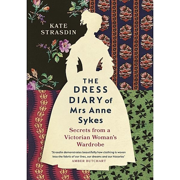 The Dress Diary of Mrs Anne Sykes, Kate Strasdin