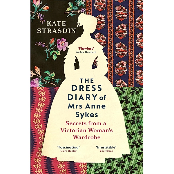 The Dress Diary of Mrs Anne Sykes, Kate Strasdin