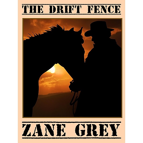 The Drift Fence, Zane Grey