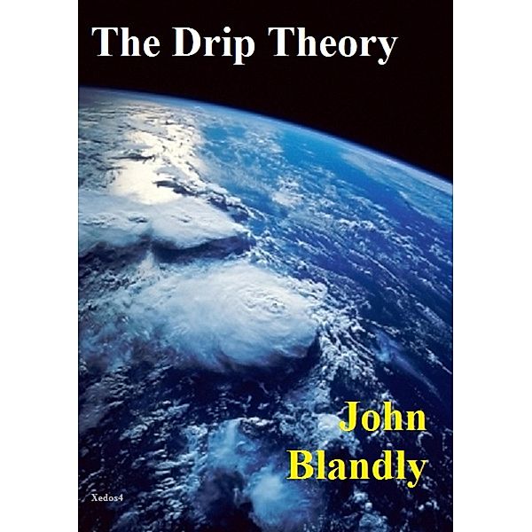 The Drip Theory (22nd century literature) / 22nd century literature, John Blandly