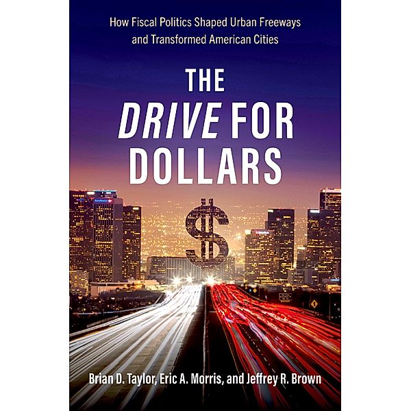 The Drive for Dollars, Brian D. Taylor, Eric A. Morris, Jeffrey R. Brown