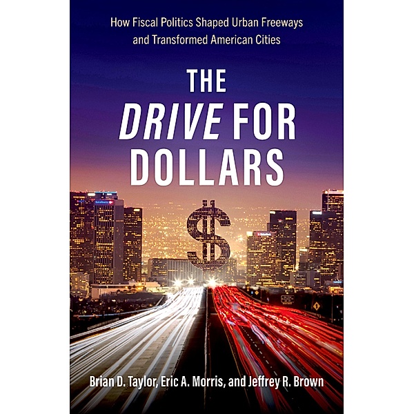 The Drive for Dollars, Brian D. Taylor, Eric A. Morris, Jeffrey R. Brown