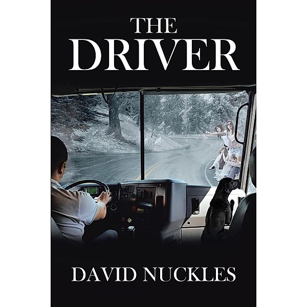 The Driver / Christian Faith Publishing, Inc., David Nuckles