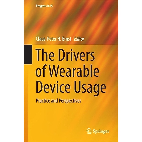 The Drivers of Wearable Device Usage / Progress in IS