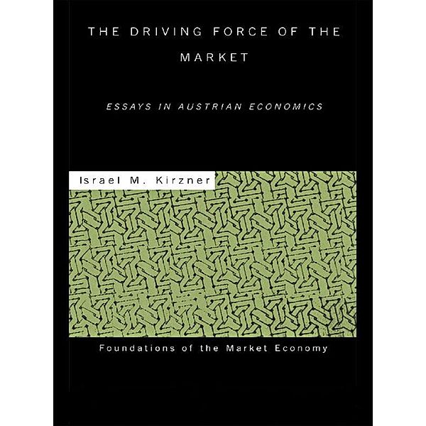 The Driving Force of the Market, Israel M Kirzner