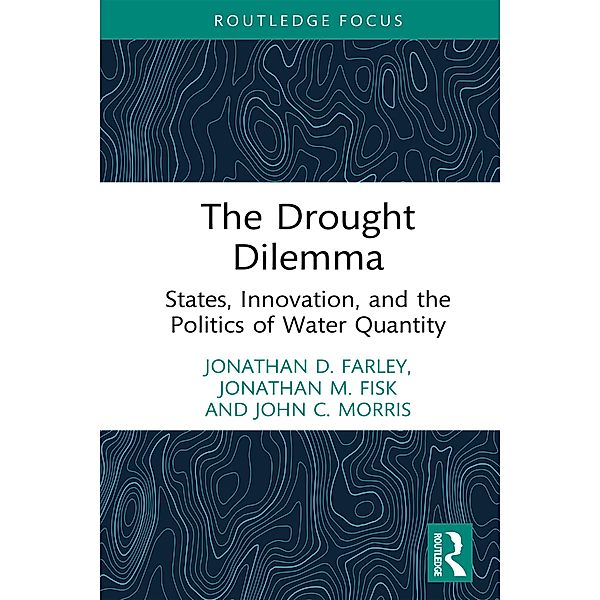 The Drought Dilemma, Jonathan D. Farley, Jonathan M. Fisk, John C. Morris