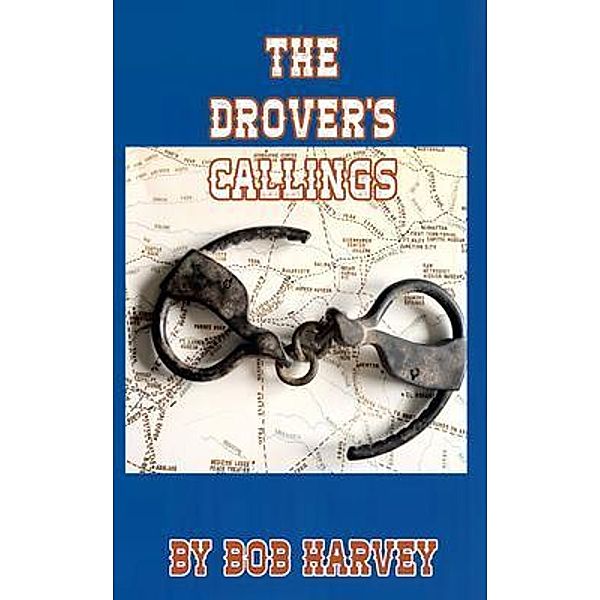 The Drover's Callings / Living Springs Publishers LLP, Bob Harvey