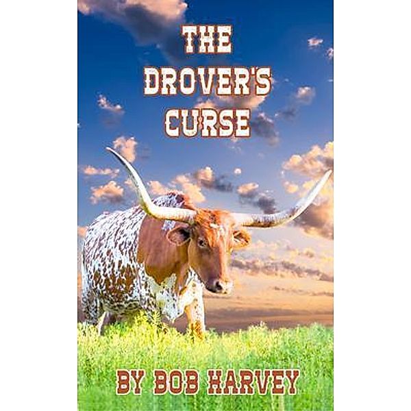 The Drover's Curse / Living Springs Publishers LLP, Bob Harvey