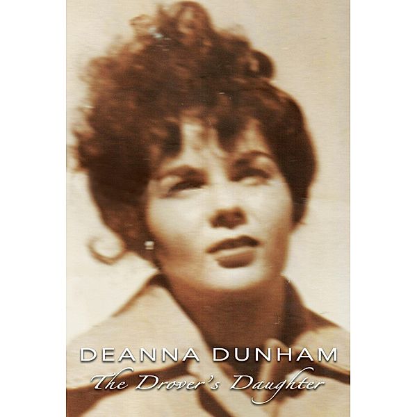 The Drover's Daughter, Deanna Dunham