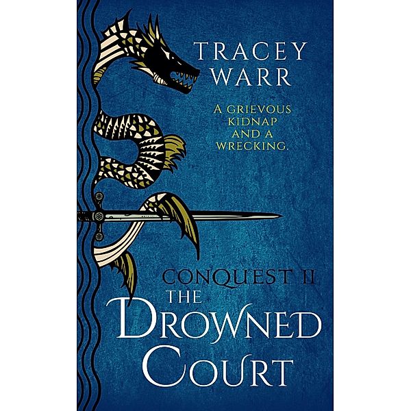 The Drowned Court (Conquest, #2) / Conquest, Tracey Warr