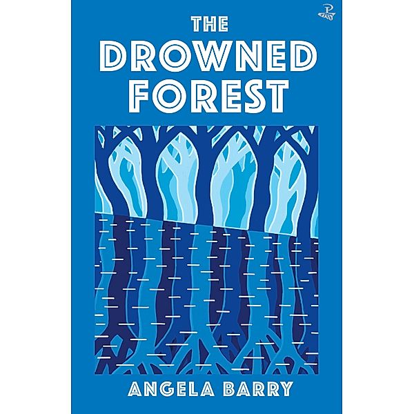 The Drowned Forest, Angela Barry