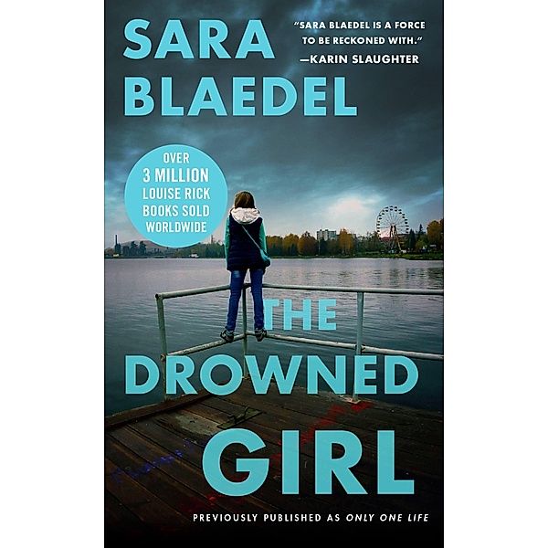 The Drowned Girl (previously published as Only One Life) / Louise Rick Series Bd.3, Sara Blaedel