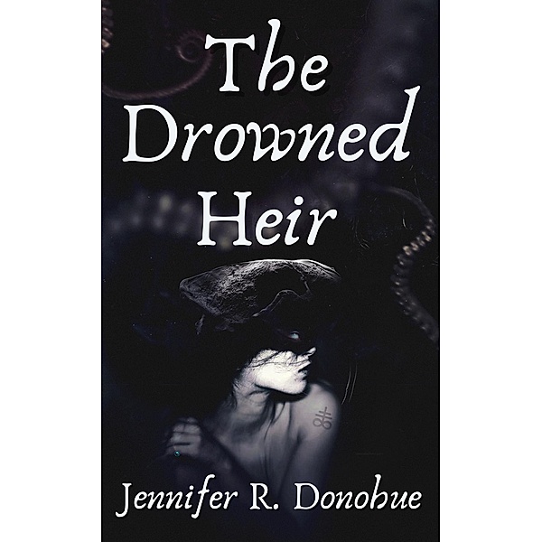 The Drowned Heir, Jennifer R. Donohue