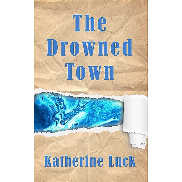 The Drowned Town, Katherine Luck