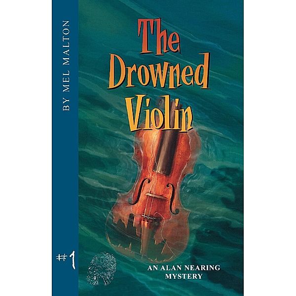 The Drowned Violin / An Alan Nearing Mystery Bd.1, H. Mel Malton