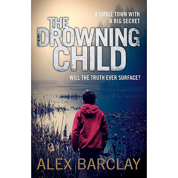 The Drowning Child, Alex Barclay