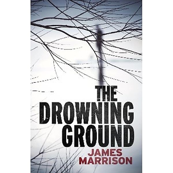 The Drowning Ground, James Marrison