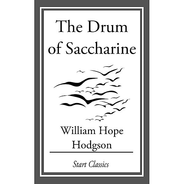 The Drum of Saccharine, William Hope Hodgson