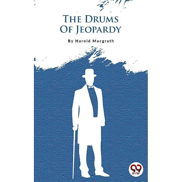 The Drums of Jeopardy, Harold MacGrath