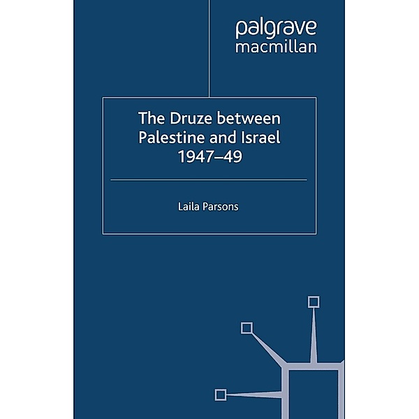 The Druze between Palestine and Israel 1947-49 / St Antony's Series, L. Parsons