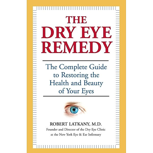 The Dry Eye Remedy, Robert Latkany