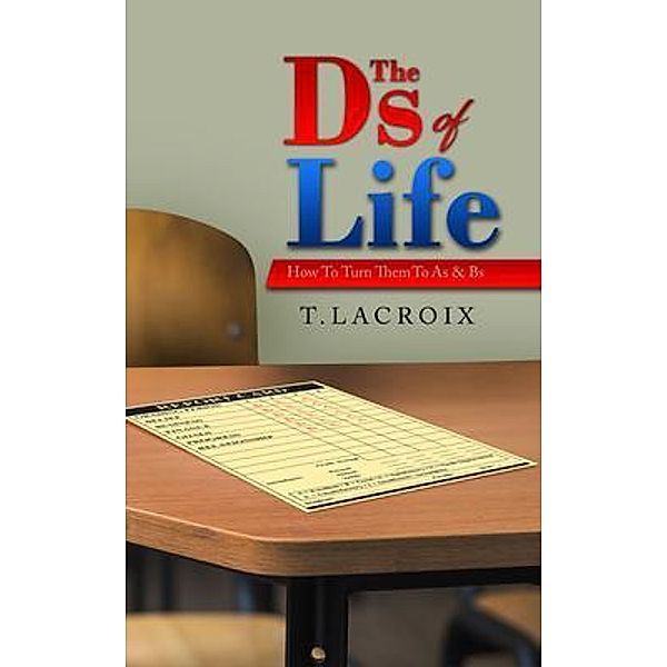 The Ds of Life, LaCroix T.