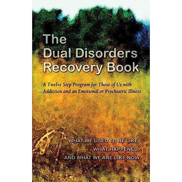 The Dual Disorders Recovery Book, Anonymous