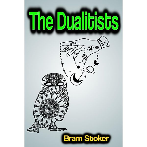 The Dualitists, Bram Stoker