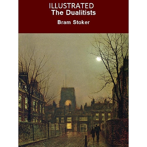 The Dualitists Illustrated, Bram Stoker