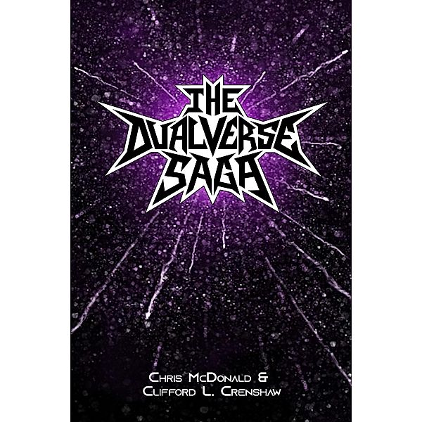 The Dualverse Saga, Clifford L. Crenshaw, Chris Mcdonald