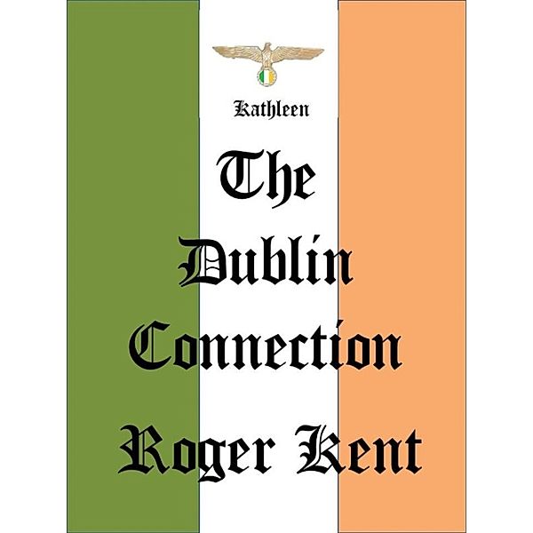 The Dublin Connection, Roger Kent