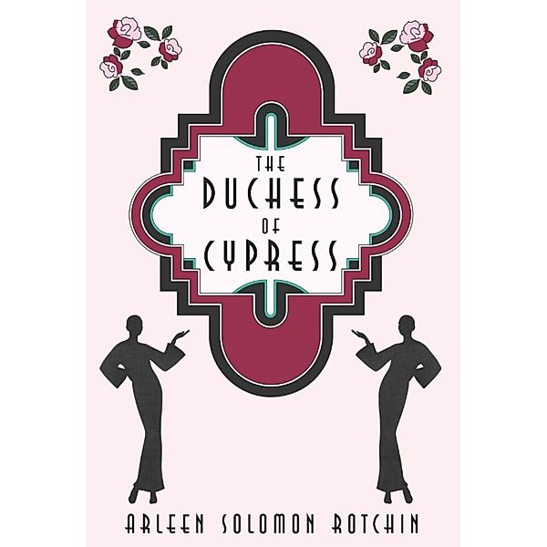 The Duchess of Cypress, Arleen Solomon Rotchin