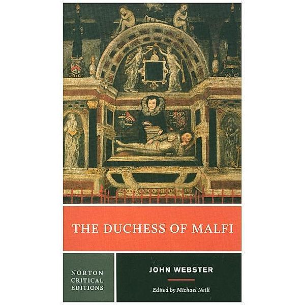 The Duchess of Malfi - A Norton Critical Edition, John Webster