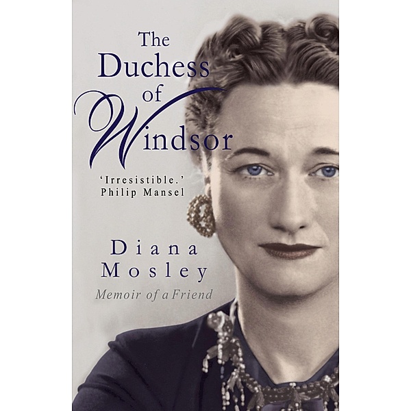 The Duchess of Windsor, Lady Mosley (Diana Mosley) Mitford