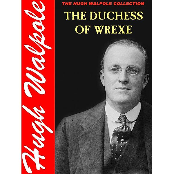 The Duchess of Wrexe / Rising City Bd.1, Hugh Walpole