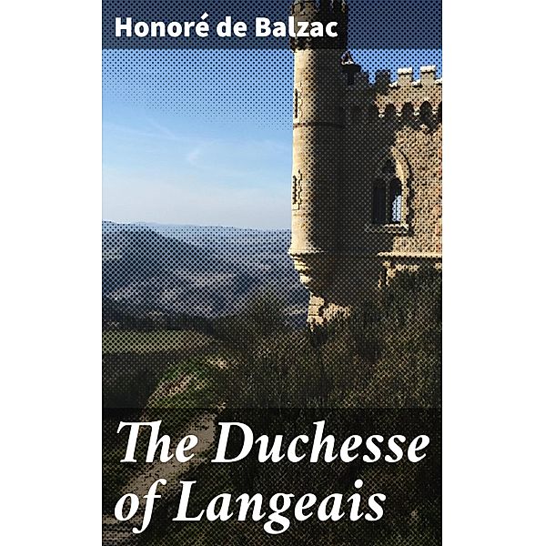 The Duchesse of Langeais, Honoré de Balzac