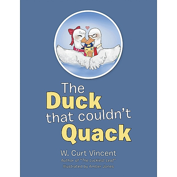 The Duck That Couldn't Quack, W. Curt Vincent